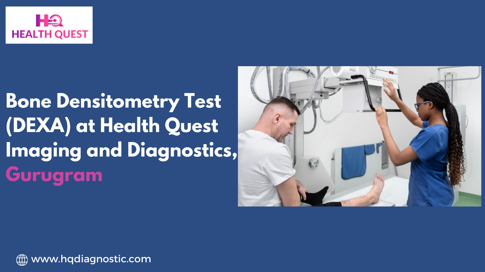 Bone Densitometry Test (DEXA) at Health Quest Imaging and Diagnostics, Gurugram